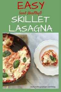 Easy and Healthy Skillet Lasagna | Holley Grainger